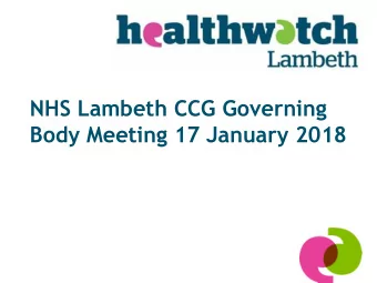 NHS Lambeth CCG Governing  Body Meeting 17 January 2018  Our Priorities  Children and young