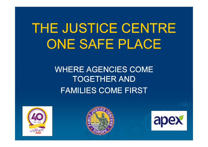 the justice centre the justice centre one safe place one