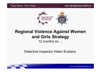 Regional Violence Against Women  and Girls Strategy  12 months on.  Detective Inspector Helen