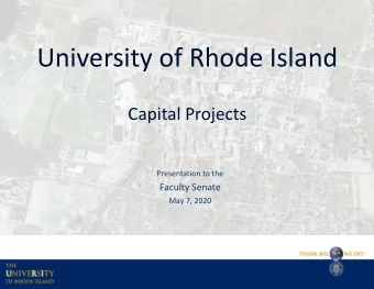 University of Rhode Island  Capital Projects  Presentation to the  Faculty Senate  May 7, 2020