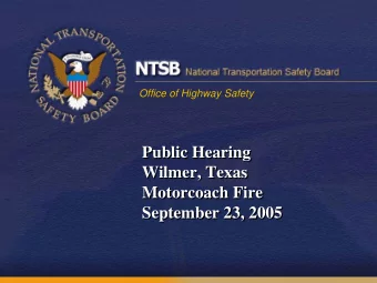 Public Hearing  Public Hearing  Wilmer, Texas  Wilmer, Texas  Motorcoach Fire  Motorcoach Fire