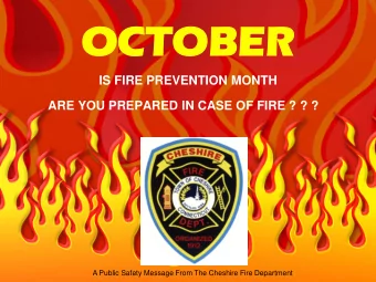 OC  OCTOB  TOBER  ER  IS FIRE PREVENTION MONTH  ARE YOU PREPARED IN CASE OF FIRE ? ? ?  A Public
