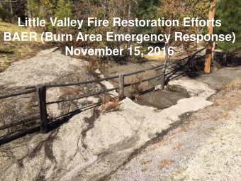 Little Valley Fire Restoration Efforts  BAER (Burn Area Emergency Response)  November 15, 2016