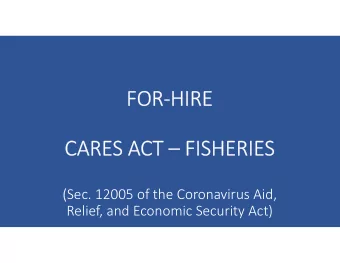 FOR-HIRE  CARES ACT  FISHERIES  (Sec. 12005 of the Coronavirus Aid,  Relief, and Economic