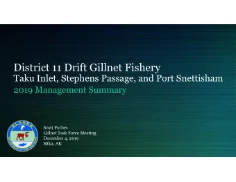 District 11 Drift Gillnet Fishery  Taku Inlet, Stephens Passage, and Port Snettisham  2019
