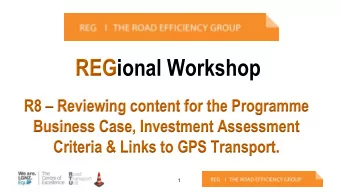 REGional Workshop R8  Reviewing content for the Programme  Business Case, Investment Assessment