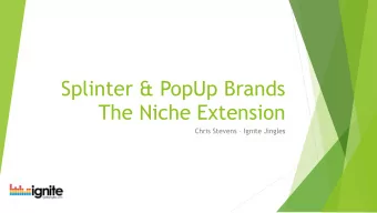 Splinter &amp; PopUp Brands   The Niche Extension  Chris Stevens  Ignite Jingles  What is a