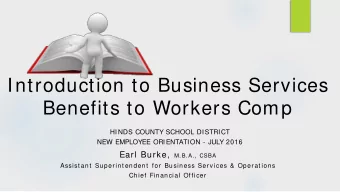 Introduction to Business Services  Benefits to Workers Comp  HINDS COUNTY SCHOOL DISTRICT  NEW