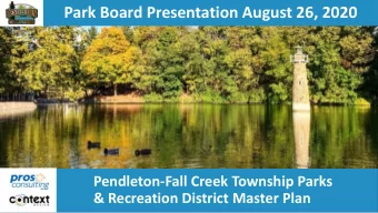 Park Board Presentation August 26, 2020  Pendleton-Fall Creek Township Parks  &amp; Recreation