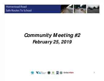 Community M eeting #2  February 25, 2019  1  Agenda  I.  Welcome and Introductions  II.  Study