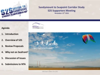 Sandymount to Seapoint Corridor Study  S2S Supporters Meeting November 15 th 2016  Michael Collins