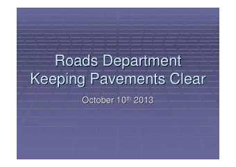 Roads Department  Roads Department  Keeping Pavements Clear  Keeping Pavements Clear th 2013