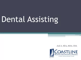 Dental Assisting  Joel A. Silva, RDA, CDA  Current Dental Assisting Program  Dental Assistant Front