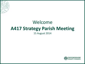 A417 Strategy Parish Meeting  15 August 2014  Progress Update    OCC commissioned Atkins to