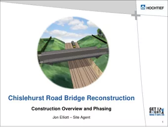 Chislehurst Road Bridge Reconstruction  Construction Overview and Phasing  Jon Elliott  Site