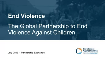 End Violence  The Global Partnership to End  Violence Against Children  July 2016  Partnership