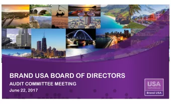 BRAND USA BOARD OF DIRECTORS  AUDIT COMMITTEE MEETING  June 22, 2017  Brand USA Audit Committee