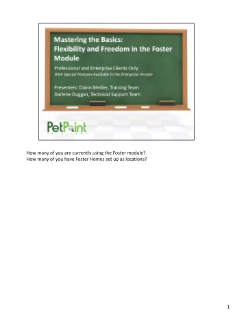 How many of you are currently using the Foster module?  How many of you have Foster Homes set up as