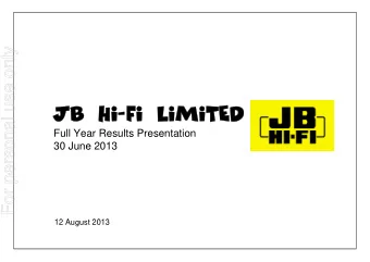 JBHi-FiLimited  JBHi-FiLimited  F ll Y  Full Year Results Presentation  R  lt P  t ti