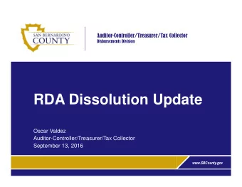 RDA Dissolution Update  Oscar Valdez  Auditor-Controller/Treasurer/Tax Collector  September 13,