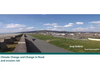 Climate Change and Change in flood  and erosion risk  The village of Fairbourne has grown over the