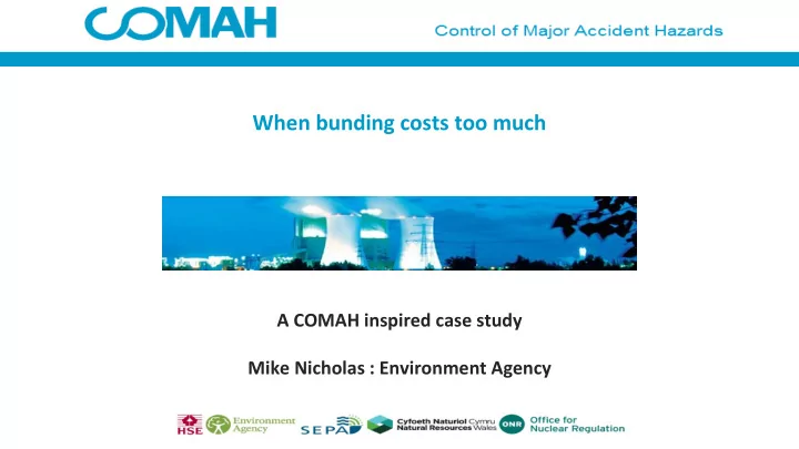when bunding costs too much