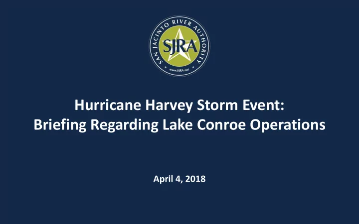hurricane harvey storm event briefing regarding lake