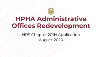 HPHA Administrative  Offices Redevelopment  HRS Chapter 201H Application  August 2020  Master