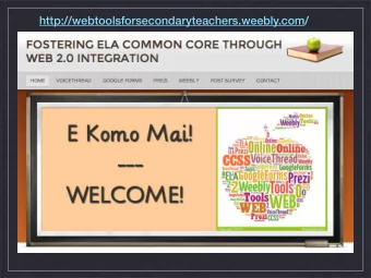 http://webtoolsforsecondaryteachers.weebly.com/  Fostering ELA CCSS through  Web 2.0 at the