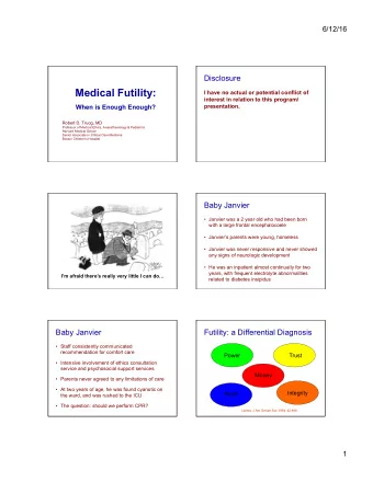 Medical Futility:  I have no actual or potential conflict of  interest in relation to this program/