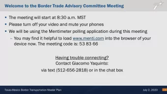 Welcome to the Border Trade Advisory Committee Meeting  The meeting will start at 8:30 a.m. MST