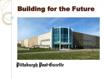 Building for the Future  Building for the Future  Why a New Facility Now?  Why a New Facility Now?