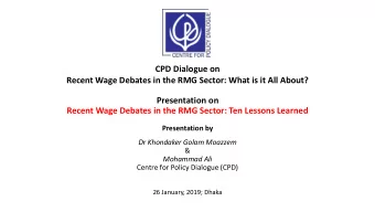 CPD Dialogue on  Recent Wage Debates in the RMG Sector: What is it All About?  Presentation on