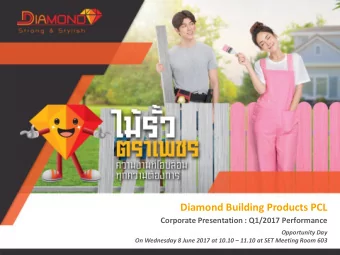 Diamond Building Products PCL  Corporate Presentation : Q1/2017 Performance  Opportunity Day On