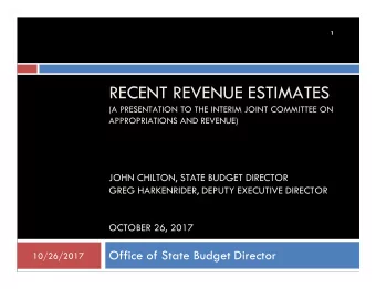 RECENT REVENUE ESTIMATES  (A PRESENTATION TO THE INTERIM JOINT COMMITTEE ON  APPROPRIATIONS AND
