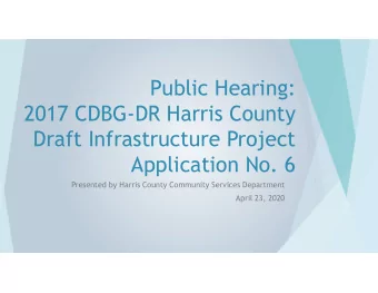 Public Hearing:  2017 CDBG-DR Harris County  Draft Infrastructure Project  Application No. 6