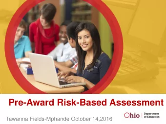 Pre-Award Risk-Based Assessment  Tawanna Fields-Mphande October 14,2016  Overview  Pre-Award