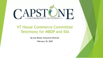 VT House Commerce Committee  Testimony for MBDP and IDA  By Sue Minter, Executive Director