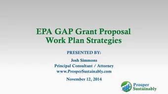 EPA GAP Grant Proposal  Work Plan Strategies  PRESENTED BY:  Josh Simmons  Principal Consultant /