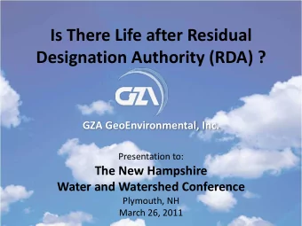 Is There Life after Residual Designation Authority (RDA) ? GZA GeoEnvironmental, Inc. Presentation