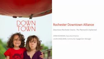 Roch  chester D  Downtown A  Alliance  ce  Downtown Rochester Events- The Planned &amp; Unplanned