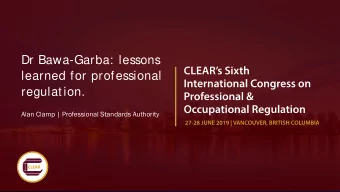 Dr Bawa-Garba: lessons  learned for professional  regulation.  Alan Clamp | Professional Standards