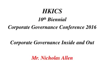 HKICS 10 th Biennial  Corporate Governance Conference 2016  Corporate Governance Inside and Out