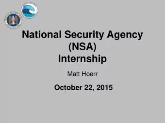 National Security Agency  (NSA)  Internship  Matt Hoerr  October 22, 2015  Background Google
