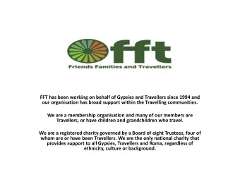 We are a membership organisation and many of our members are  Travellers, or have children and