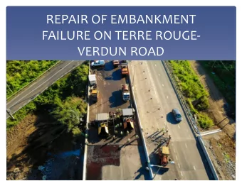 REPAIR OF EMBANKMENT  FAILURE ON TERRE ROUGE-  VERDUN ROAD  Occurrence of cracks on Terre Rouge