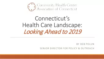 Loo  ooking Ahead t  to 2  o 2019  BY DEB POLUN  SENIOR DIRECTOR FOR POLICY &amp; OUTREACH  What