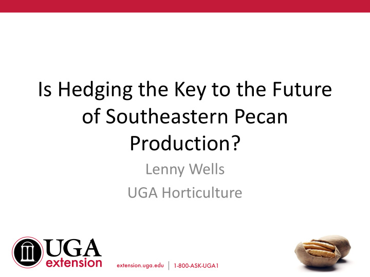 is hedging the key to the future of southeastern pecan