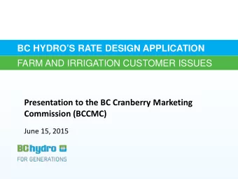 BC HYDROS RATE DESIGN APPLICATION  FARM AND IRRIGATION CUSTOMER ISSUES  Presentation to the BC