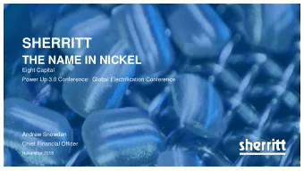 SHERRITT  THE NAME IN NICKEL  Eight Capital  Power Up 3.0 Conference:  Global Electrification